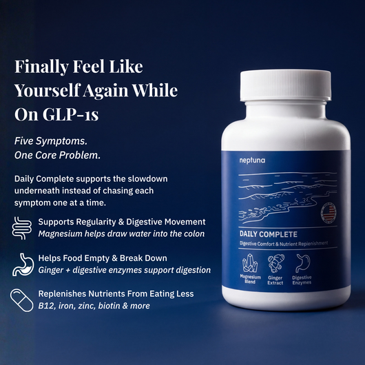 Neptuna Daily Complete — Gentle Relief for Constipation, Sulphur Burps & Fatigue on Ozempic®, Wegovy® & Mounjaro®